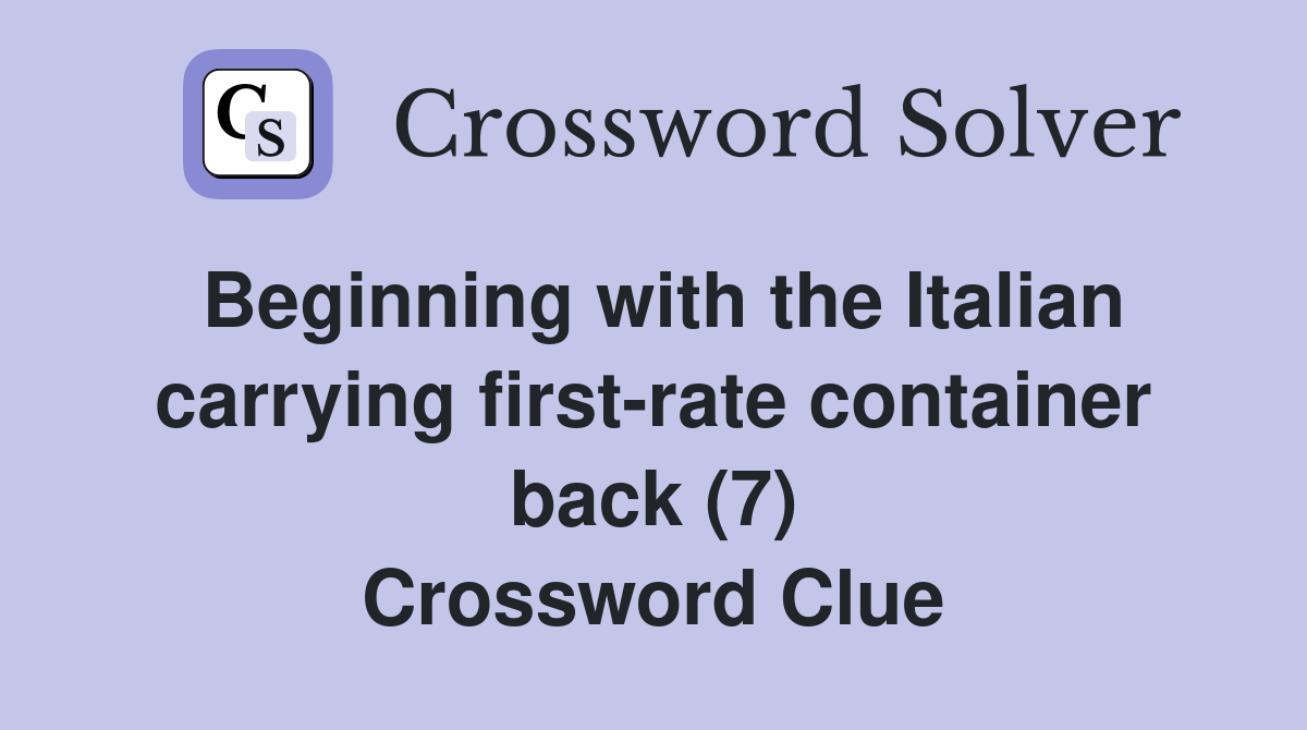 Beginning with the Italian carrying firstrate container back (7